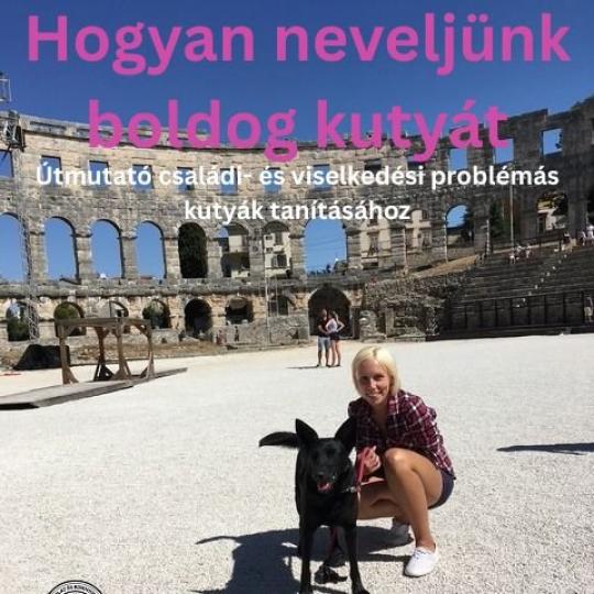 Könyvajánló - Hogyan neveljünk boldog kutyát